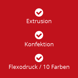 Extrusion - Konfektion - Flexodruck / 10 Farben